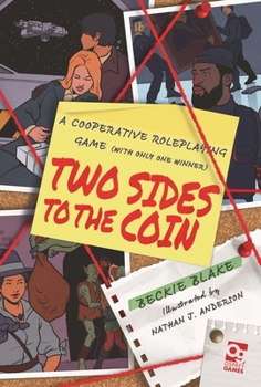 Two Sides to the Coin: A Cooperative Roleplaying Game (with Only One Winner)