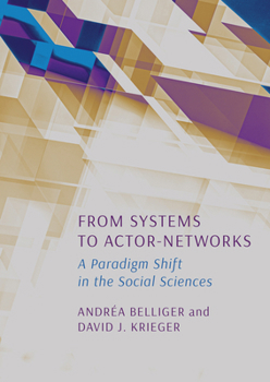 Hardcover From Systems to Actor-Networks: A Paradigm Shift in the Social Sciences Book