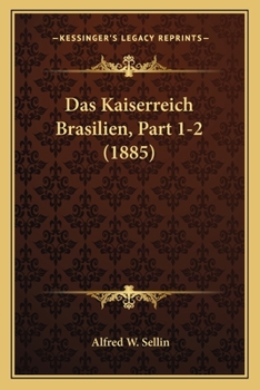 Paperback Das Kaiserreich Brasilien, Part 1-2 (1885) [German] Book