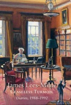 Ceaseless Turmoil: Diaries, 1988-1992 - Book  of the James Lees-Milne Complete Diaries