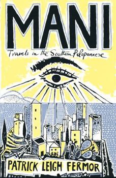 Paperback Mani: Travels in the Southern Peloponnese Book