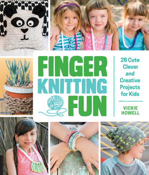 Electronics Finger Knitting Fun: 28 Cute, Clever, and Creative Projects for Kids Book