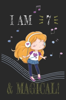 Paperback I AM 7 and Magical !! Girly Music sheet book: A sheet music For Girly Music Lovers, Birthday & Christmas Present For Girly Music Lovers,7 years old Gi Book