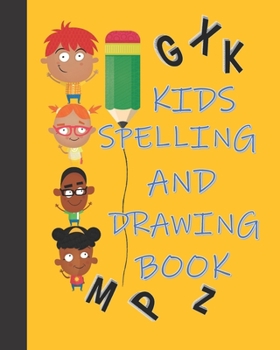 Kids Spelling And Drawing Book: A - Z  Fun Spelling And Drawing Learning Book For Kids