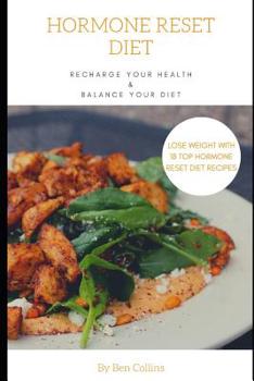 Paperback Hormone Reset Diet: Recharge Your Health, Balance Your Hormones, And Lose Weight with 18 Top Hormone Reset Diet Recipes Book