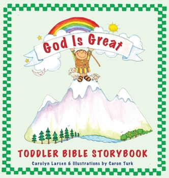 God Is Great Toddler Bible Storybook