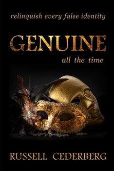Paperback GENUINE all the time: relinquish every false identity Book