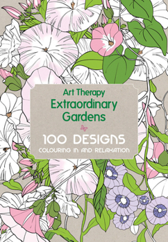 Hardcover Art Therapy: Extraordinary Gardens Book