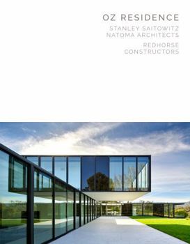 Oz Residence: Stanley Saitowitz Natoma ArchitectsRedhorse Constructors (Masterpiece Series)
