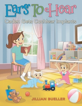 Ears To Hear: Caden Gets Cochlear Implants