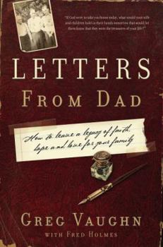 Hardcover Letters from Dad: How to Leave a Legacy of Faith, Hope, and Love for Your Family Book