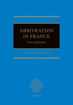 Hardcover Arbitration in France: Law and Practice Book