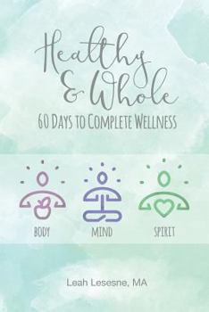 Paperback Healthy & Whole: 60 Days to Complete Wellness Book