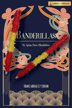 Paperback Banderillas: No aptas para ofendiditos [Spanish] Book