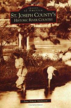 St. Joseph County's Historic River Country - Book  of the Images of America: Michigan