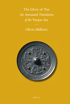 Hardcover The Glory of Yue: An Annotated Translation of the Yuejue Shu Book