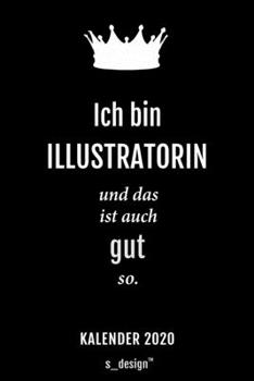 Kalender 2020 f�r Illustratoren / Illustrator / Illustratorin: Wochenplaner / Tagebuch / Journal f�r das ganze Jahr: Platz f�r Notizen, Planung / Planungen / Planer, Erinnerungen und Spr�che