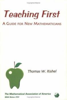 Paperback Teaching First: A Guide for New Mathematicians (Maa Notes Series, Volume 54) Book