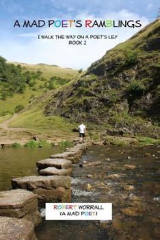 Paperback A Mad Poet's Ramblings: I Walk the Way on a Poet's Ley Book