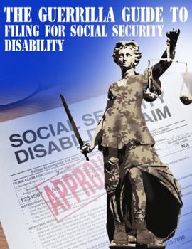 Paperback The Guerrilla Guide to Filing for Social Security Disability Book