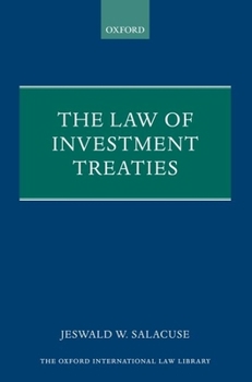 Hardcover The Law of Investment Treaties (Oxford International Law Library) Book
