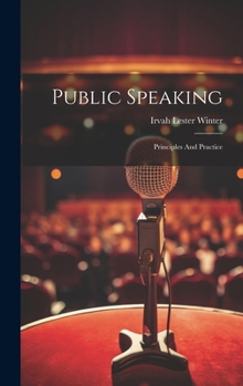 Hardcover Public Speaking: Principles And Practice Book