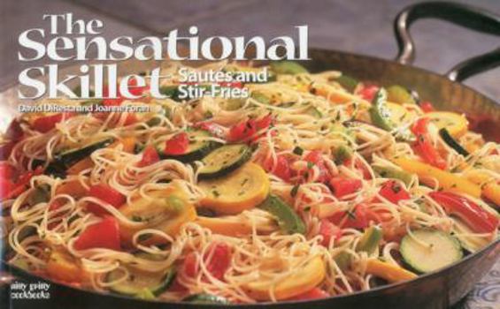 Paperback The Sensational Skillet: Sautes & Stir-Fries Book