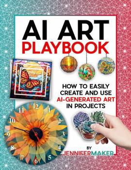 Paperback AI Art Playbook: How to Easily Create and Use AI-Generated Art in Your Projects Book