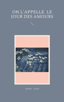 Paperback On l'appelle le jour des amours [French] Book