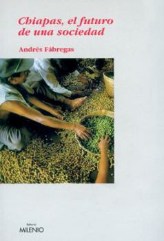 Paperback Chiapas: El futuro de una sociedad [Spanish] Book