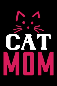 Paperback Cat Mom: Best cat journal notebook for cat lovers for multiple purpose like writing notes, plans and ideas. Perfect cat quotes Book