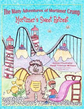 Paperback Mortimer's Sweet Retreat: The Many Adventures of Mortimer Crump Book
