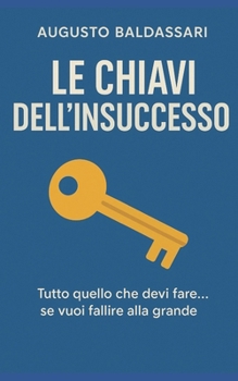 Paperback Le chiavi dell'insuccesso [Italian] Book