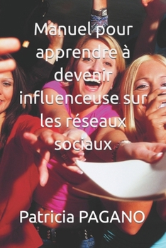 Manuel pour apprendre à devenir influenceuse sur les réseaux sociaux