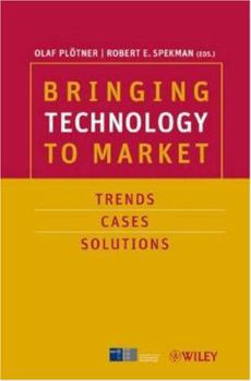 Hardcover Bringing Technology to Market: Trends, Cases, Solutions Book