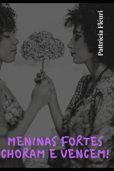 Paperback Meninas Fortes Choram e Vencem! [Portuguese] Book