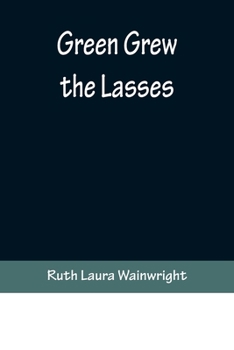 Paperback Green Grew the Lasses Book