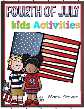 Paperback Fourth Of July Kids Activities: 4th Of July book Activities, Coloring Pages, Search Words, Games and More! Book