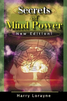 Paperback Secrets of Mind Power: Your Absolute, Quintessential, All You Wanted to Know, Complete Guide to Memory Mastery Book