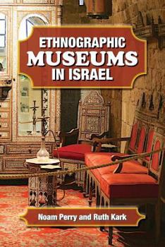 Paperback Ethnographic Museums in Israel Book