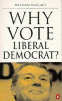 Paperback Why Vote Liberal Democrat? Book