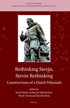 Hardcover Rethinking Stevin, Stevin Rethinking: Constructions of a Dutch Polymath Book