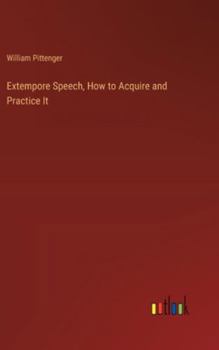 Hardcover Extempore Speech, How to Acquire and Practice It Book