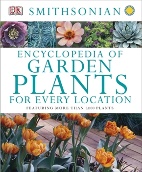 Hardcover Encyclopedia of Garden Plants for Every Location: Featuring More Than 3,000 Plants Book