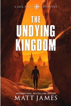 The Undying Kingdom: An Archaeological Thriller - Book #4 of the Jack Reilly