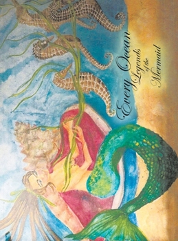 Hardcover Every Ocean: Legends of the Mermaid Book