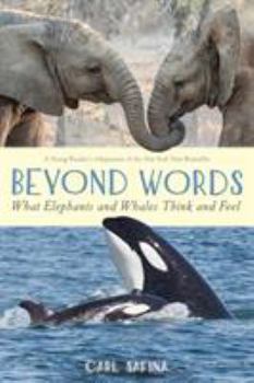 Hardcover Beyond Words: What Elephants and Whales Think and Feel (a Young Reader's Adaptation) Book