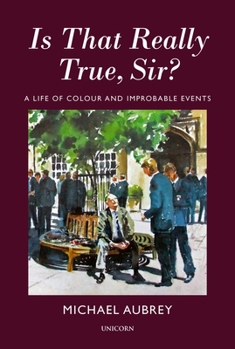 Hardcover Is That Really True, Sir?: A Life of Colour and Improbable Events Book