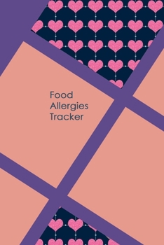 Paperback Food Allergies Tracker: Diary to Track Your Triggers and Symptoms: Discover Your Food Intolerances and Allergies. Book