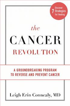 Hardcover The Cancer Revolution: A Groundbreaking Program to Reverse and Prevent Cancer Book